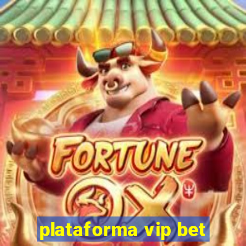 plataforma vip bet